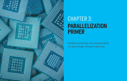 The “Parallelization Primer,” chapter 3 of “The Design Engineer’s High-Performance Computing Handbook” from DE in partnership with Intel, looks at what parallel processing means for design engineers, explains how you can get the most of out it and takes a peek at what the future of design engineering may hold.